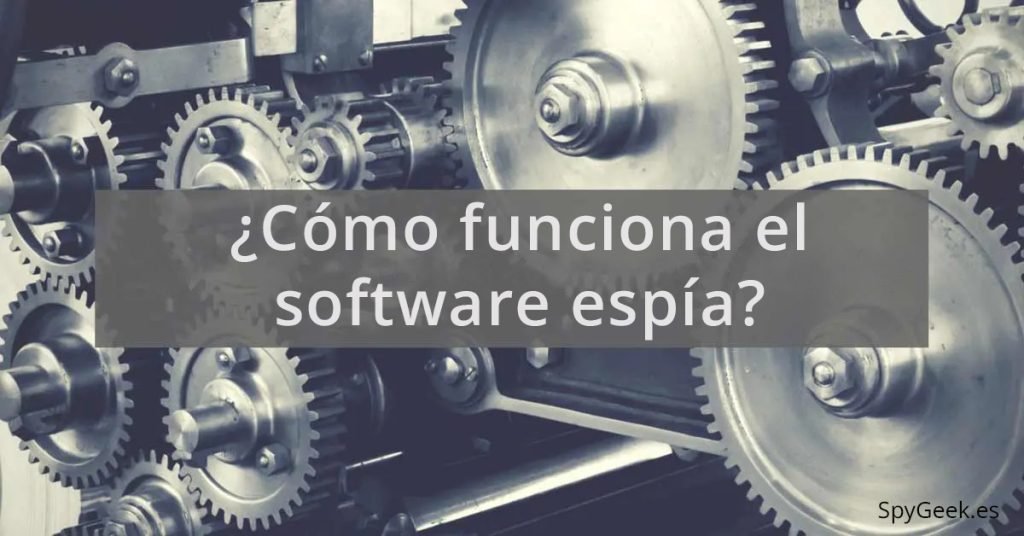 ¿Cómo funciona el software espía